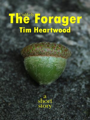 cover image of The Unlikely Forager